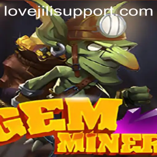 Discovering the World of GemMiner and the Role of lovejili